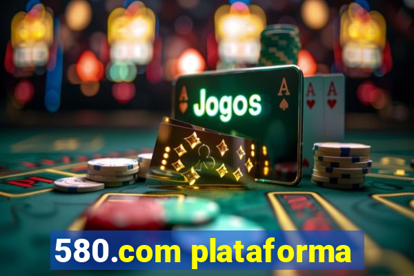 580.com plataforma